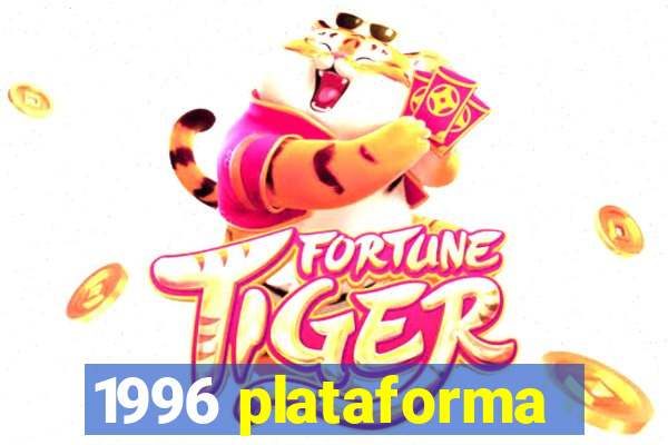 1996 plataforma